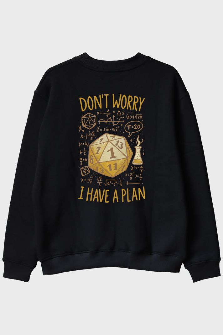 Esprili D20 Zar Önlemi: Don't Worry, I Have a Plan Siyah Bisiklet Yaka Sweatshirt