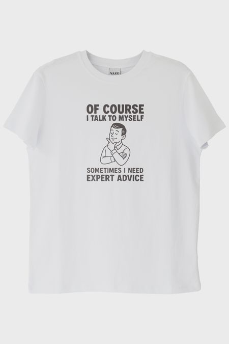 Of Course I Talk to Myself Baskılı Beyaz Tişört