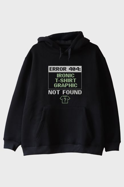 Error 404: Graphic Not Found Baskılı Tasarım Siyah Hoodie