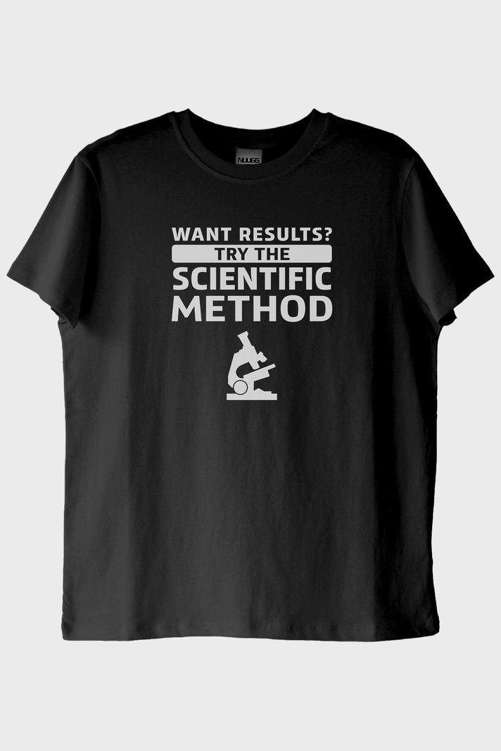 Want Results? Try the Scientific Method Baskılı Siyah Tişört
