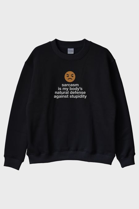Sarcasm is My Body’s Natural Defense Baskılı Siyah Bisiklet Yaka Sweatshirt
