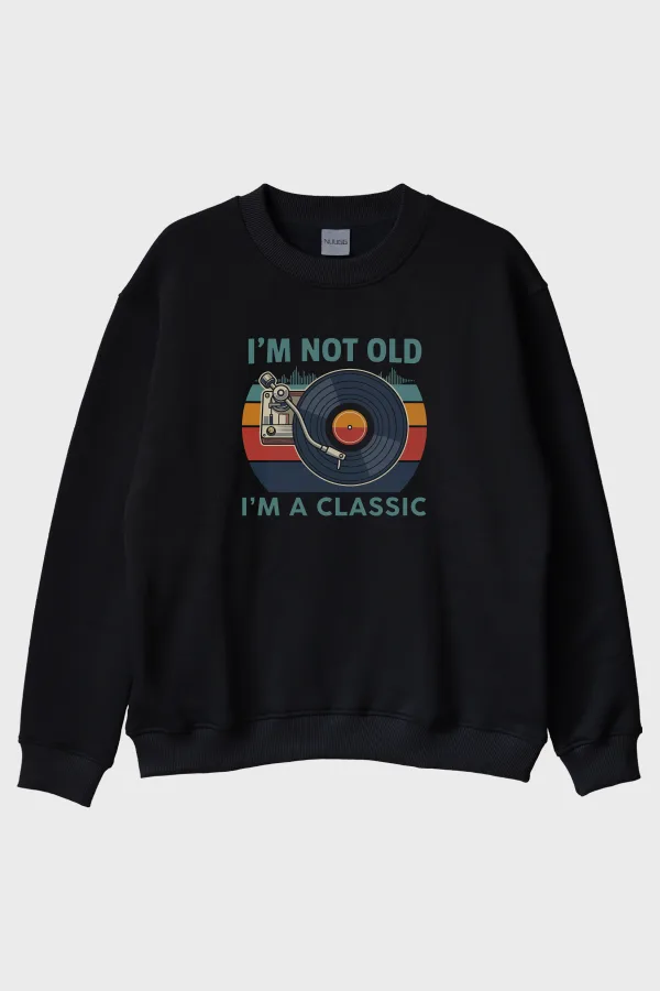 I'm a Classic Siyah Bisiklet Yaka Sweatshirt