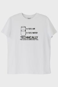 Technically The Glass Is Completely Full Baskılı Tasarım Beyaz Tişört