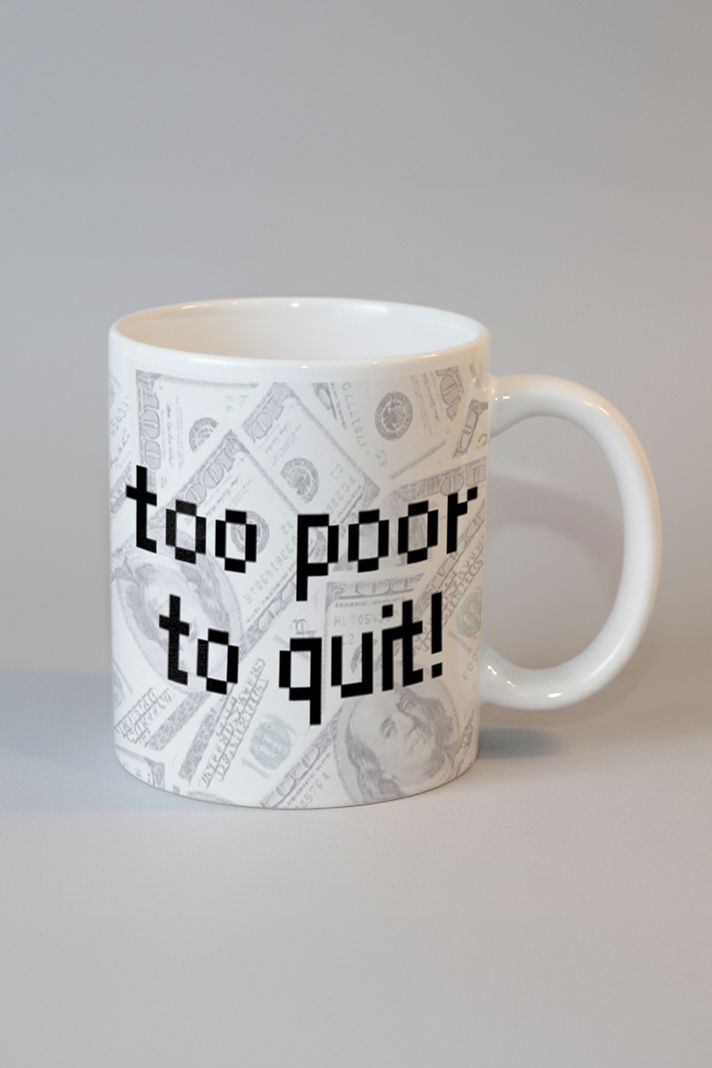 Too Poor To Quit Kupa ön görsel