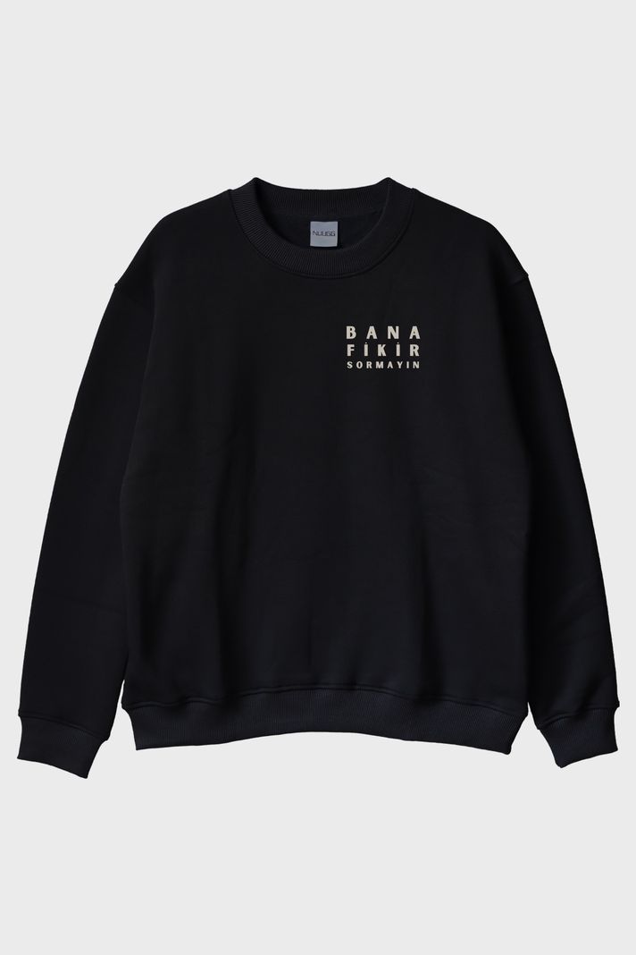 Bana Fikir Sormayın Siyah Bisiklet Yaka Sweatshirt ön görsel