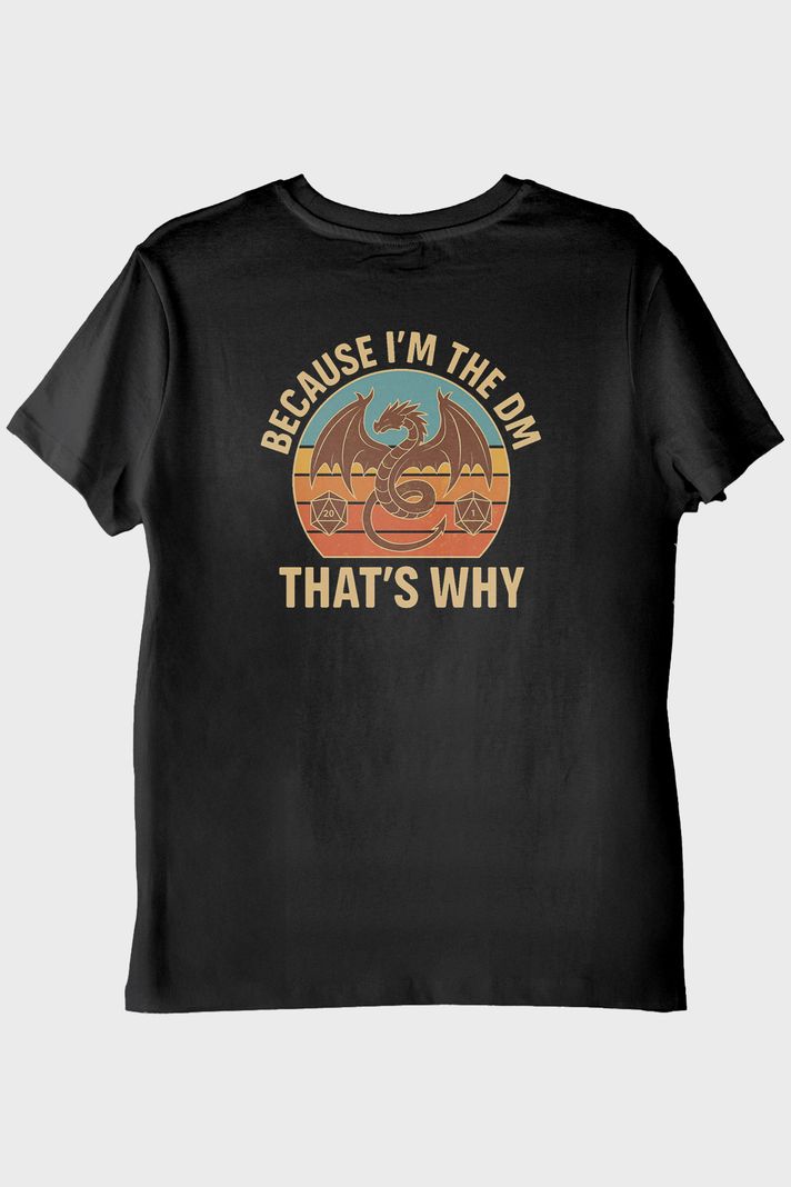 BECAUSE I'M THE DM Baskılı Ejderha Temalı Siyah Tişört