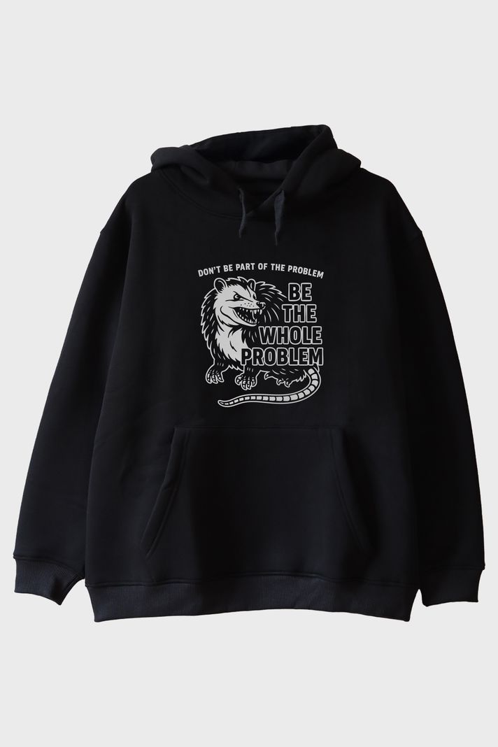 Be the Whole Problem Baskılı Tasarım Siyah Hoodie