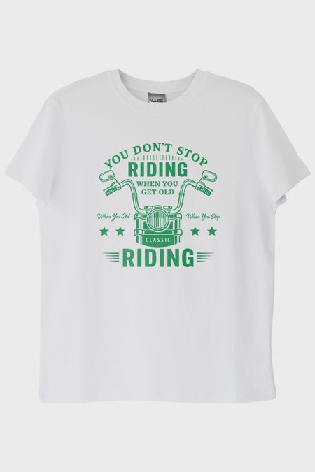 You Don't Stop Riding Motosiklet Tutkunu Beyaz Tişört