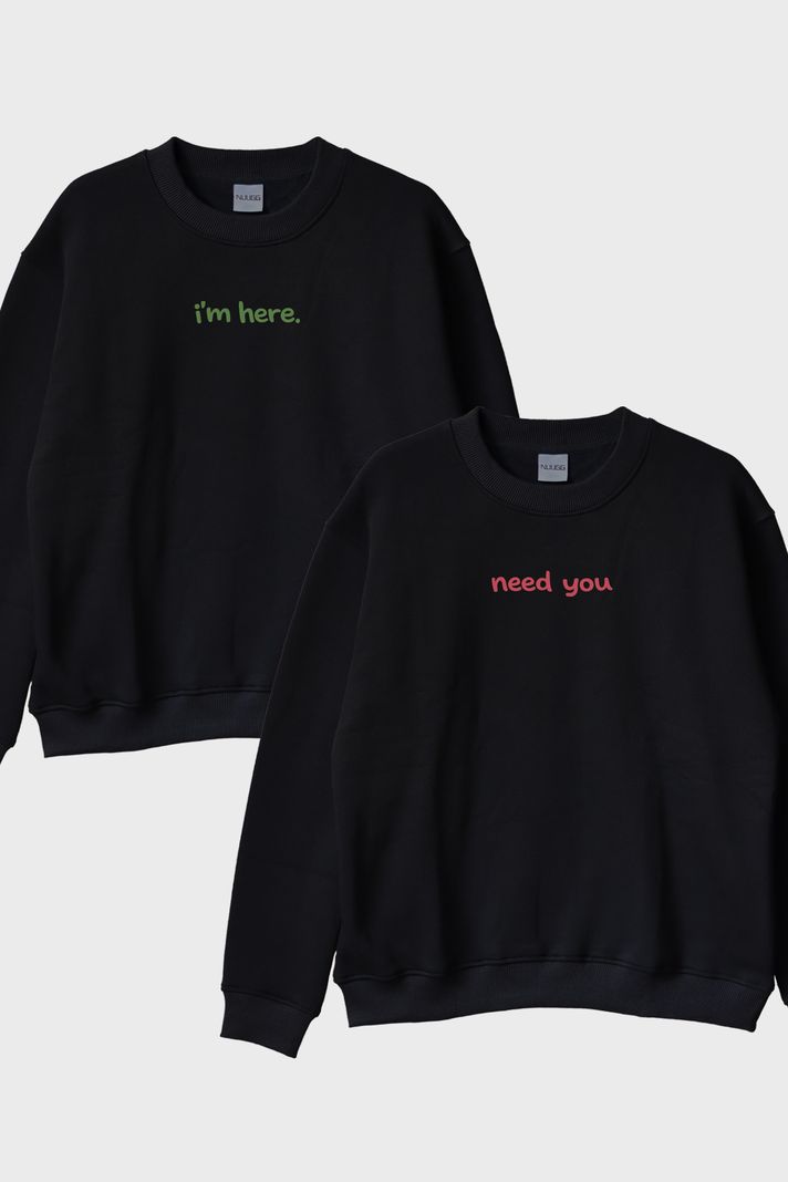 Need You I'm Here Çift Siyah Bisiklet Yaka Sweatshirtleri