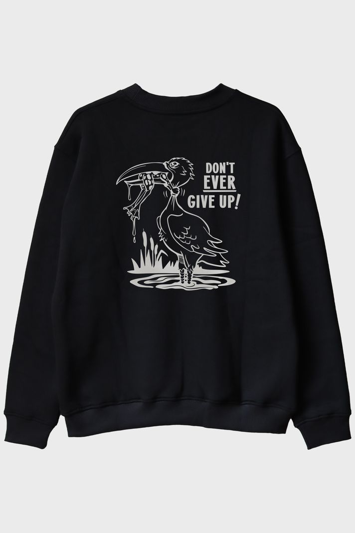 Don't Ever Give Up Baskılı Motivasyon Siyah Bisiklet Yaka Sweatshirt