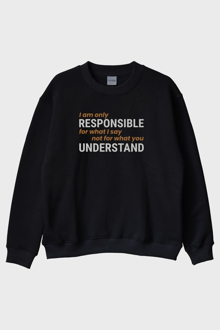 I am Only Responsible Baskılı Siyah Bisiklet Yaka Sweatshirt
