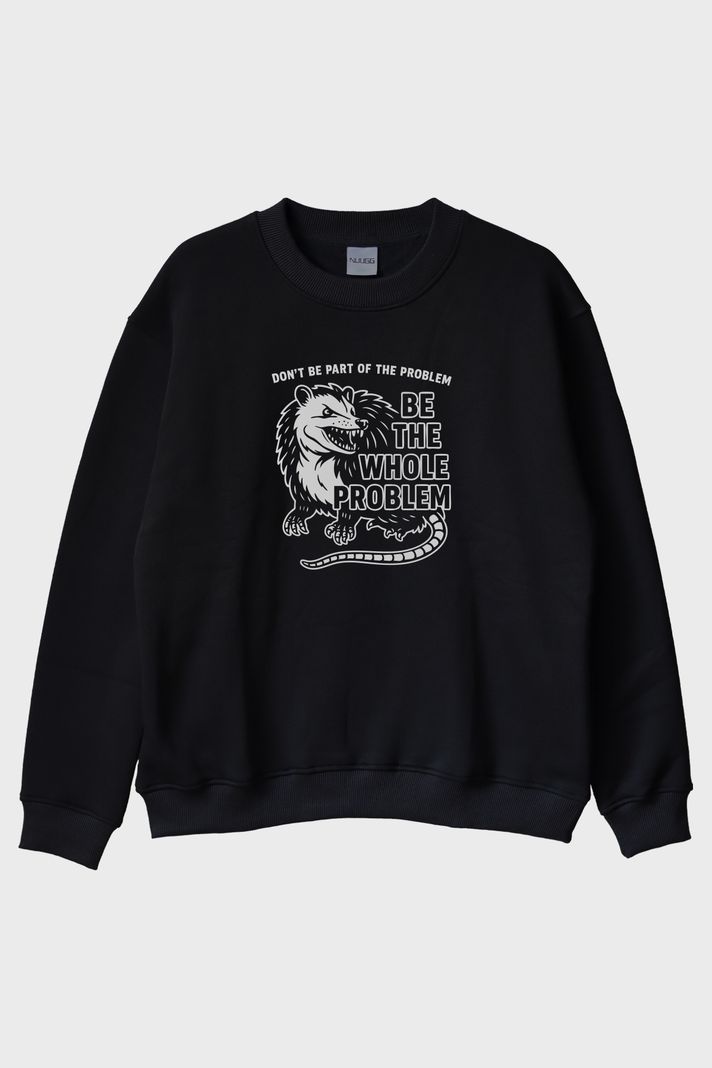 Be the Whole Problem Baskılı Tasarım Siyah Bisiklet Yaka Sweatshirt