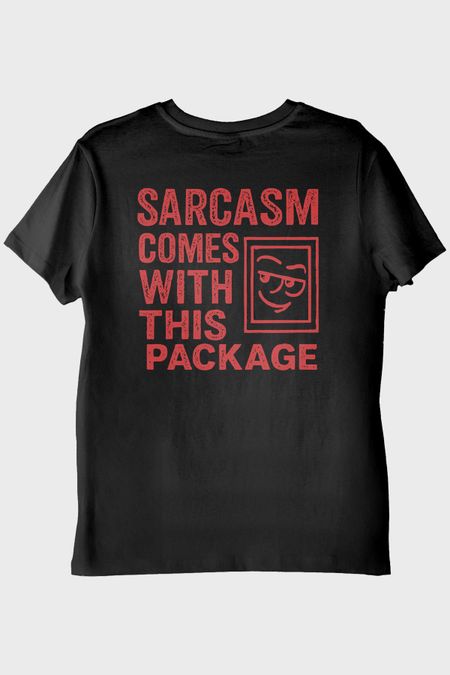 Sarcasm Comes With This Package Yazılı Siyah Tişört