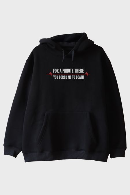You Bored Me to Death Tasarımlı Baskılı Siyah Hoodie