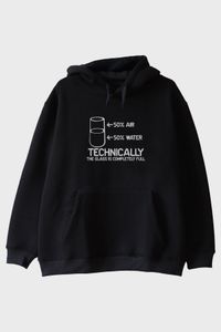 Technically The Glass Is Completely Full Baskılı Tasarım Siyah Hoodie