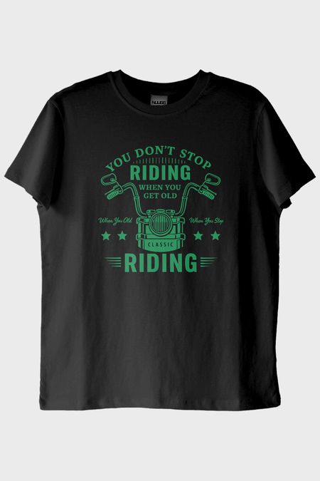 You Don't Stop Riding Motosiklet Tutkunu Siyah Tişört