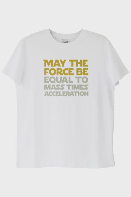 MAY THE FORCE BE Newton'un İkinci Yasası Baskılı Beyaz Tişört